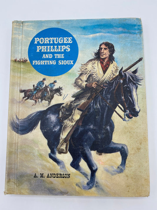 1965 Portugee Phillips and the Fighting Sioux by A.M. Anderson, Vintage Western Book